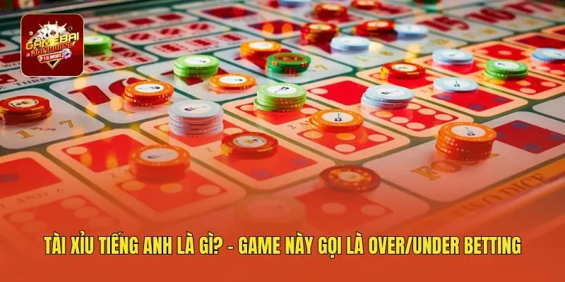 Tài xỉu tiếng anh là gì? - Game này gọi là Over/Under Betting